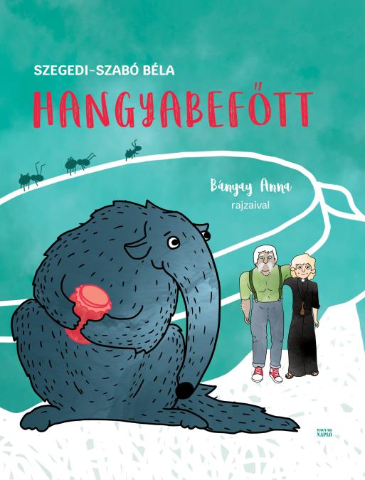 Szegedi-Szabó Béla: Hangyabefőtt